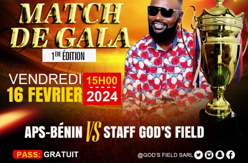  Partenariat God&rsquo;s field Football et APS-BENIN : un match de Gala pour concrétiser l&rsquo;union