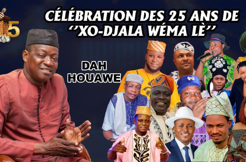  Noces d&rsquo;argent de  »Xo-Djala Wéma lè » : Dah Houawé annonce la couleur